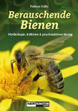 Berauschende Bienen de Fabian Kalis