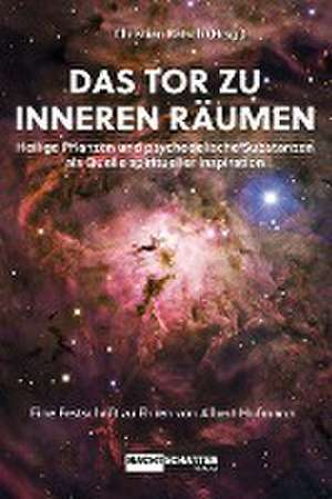 Das Tor zu inneren Räumen. Heilige Pflanzen und psychedelische Substanzen als Quelle spiritueller Inspiration de Christian Rätsch