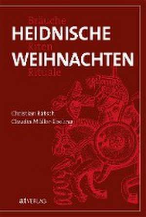 Heidnische Weihnachten de Christian Rätsch