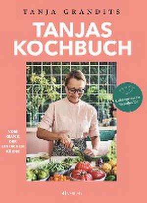 Tanjas Kochbuch de Tanja Grandits