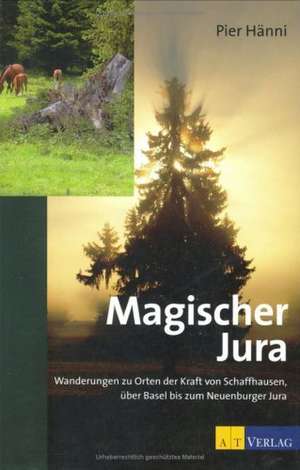 Magischer Jura de Pier Hänni