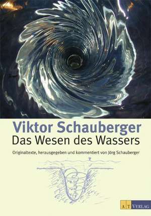 Das Wesen des Wassers de Viktor Schauberger