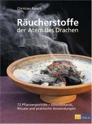 Räucherstoffe - Der Atem des Drachens de Christian Rätsch