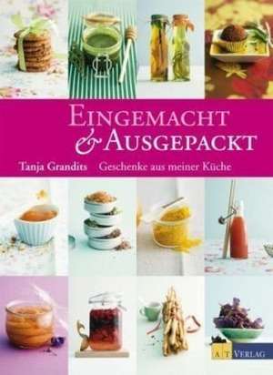 Grandits, T: Eingemacht & Ausgepackt