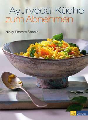 Ayurveda-Küche zum Abnehmen de Nicky Sitaram Sabnis