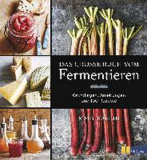 Das grosse Buch vom Fermentieren de Mary Karlin