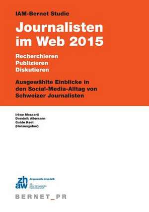 IAM-Bernet Studie Journalisten im Web 2015 de Irène Messerli