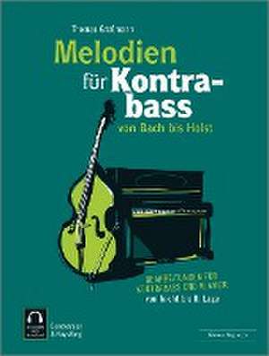 Melodien für Kontrabass - von Bach bis Holst de Thomas Großmann