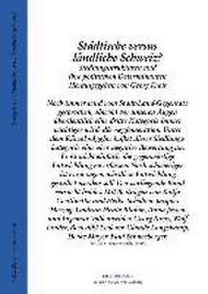 Städtische versus ländliche Schweiz? de Georg Kreis