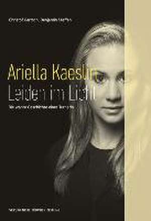 Ariella Kaeslin - Leiden im Licht de Christof Gertsch