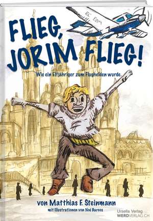 Flieg, Jorim flieg de Matthias F. Steinmann