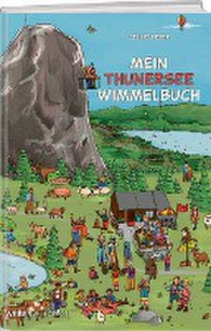 Mein Thunersee Wimmelbuch de Celine Geser