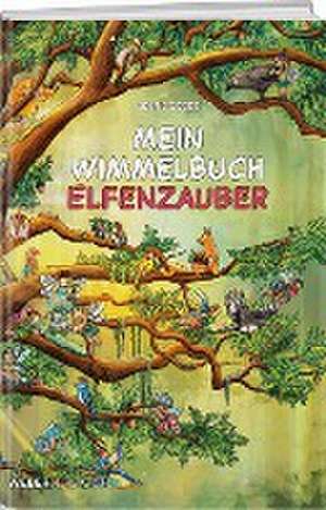 Mein Wimmelbuch Elfenzauber de Celine Geser