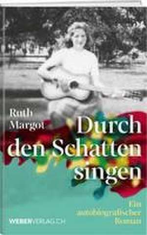 Durch den Schatten singen de Ruth Margot