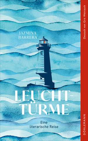 Leuchttürme de Jazmina Barrera