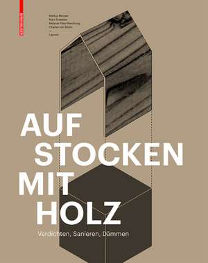 Aufstocken mit Holz: Verdichten, Sanieren, Dämmen de Charles von Büren