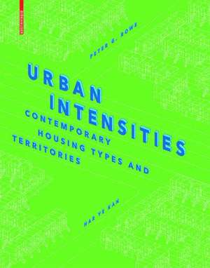 Urban Intensities – Contemporary Housing Types and Territories de Peter G. Rowe