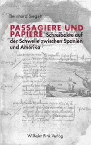 Passagiere und Papiere de Bernhard Siegert