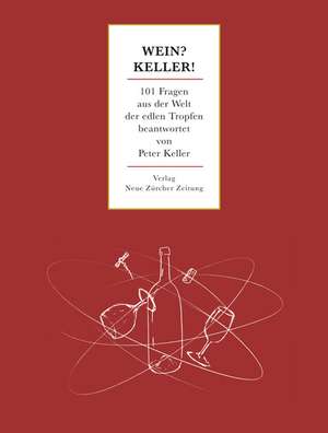 Wein? Keller! de Peter Keller