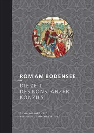 Der Thurgau im späten Mittelalter 01 Rom am Bodensee de Silvia Volkart