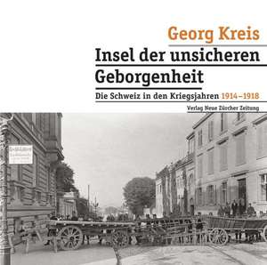 Insel der unsicheren Geborgenheit de Georg Kreis