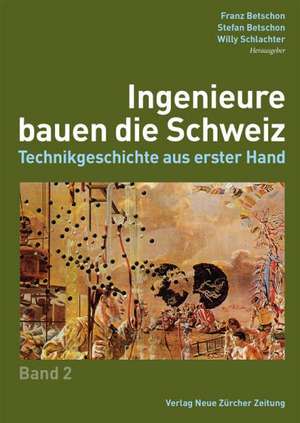 Ingenieure bauen die Schweiz de Franz Betschon