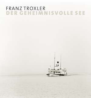 Der geheimnisvolle See de Franz Troxler