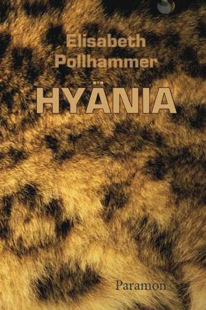 Hyänia de Elisabeth Pollhammer