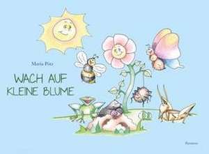 Wach auf, kleine Blume de Maria Pötz