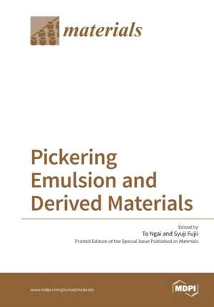 Pickering Emulsion and Derived Materials de To Ngai