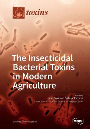 The Insecticidal Bacterial Toxins in Modern Agriculture