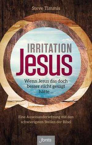Irritation Jesus de Steve Timmis
