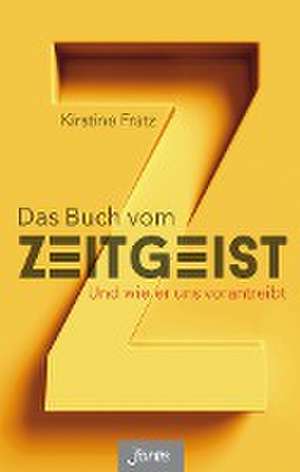 Das Buch vom Zeitgeist de Kirstine Fratz