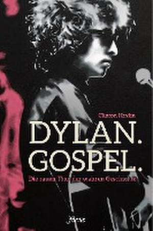 Dylan. Gospel. de Clinton Heylin