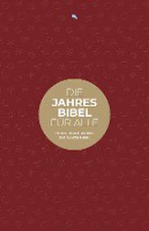 Die Jahresbibel für alle - "Red Edition" de Mitherausgegeben von Biblica Herausgegeben von Fontis Verlag Basel