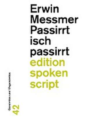 Passirrt isch passirrt de Erwin Messmer