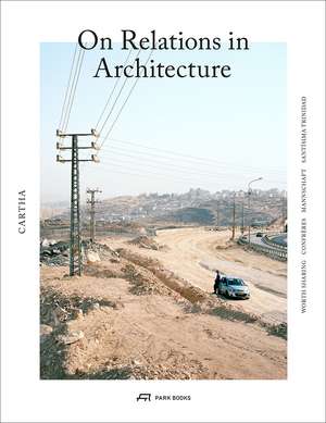 CARTHA - On Relations In Architecture de Elena Chiavi