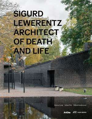 Sigurd Lewerentz: Architect of Death and Life de Kieran Long