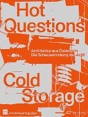 Hot Questions - Cold Storage de Angelika Fitz