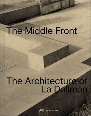 The Middle Front: The Architecture of La Dallman de Grace La