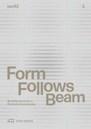 Form Follows Beam de Florian Heilmeyer