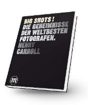 BIG SHOTS! de Henry Carroll