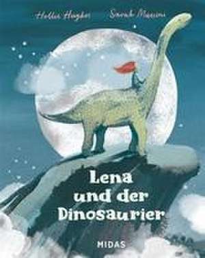 Lena und der Dinosaurier de Hollie Hughes