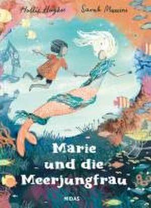 Marie und die Meerjungfrau de Hollie Hughes