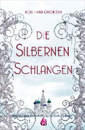 Die silbernen Schlangen (Bd. 2) de Roshani Chokshi