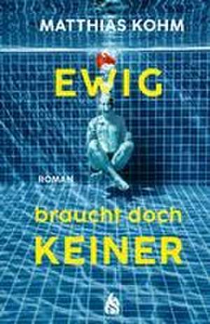 Ewig braucht doch keiner de Matthias Kohm