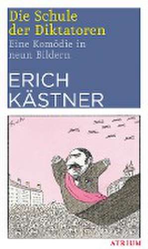 Die Schule der Diktatoren de Erich Kästner