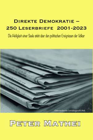 Direkte Demokratie - 250 Leserbriefe 2001-2023 de Peter Mathei