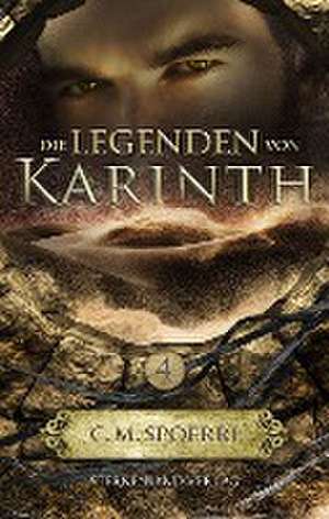 Die Legenden von Karinth (Band 4) de C. M. Spoerri