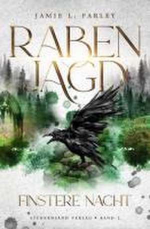 Rabenjagd (Band 2): Finstere Nacht de Jamie L. Farley